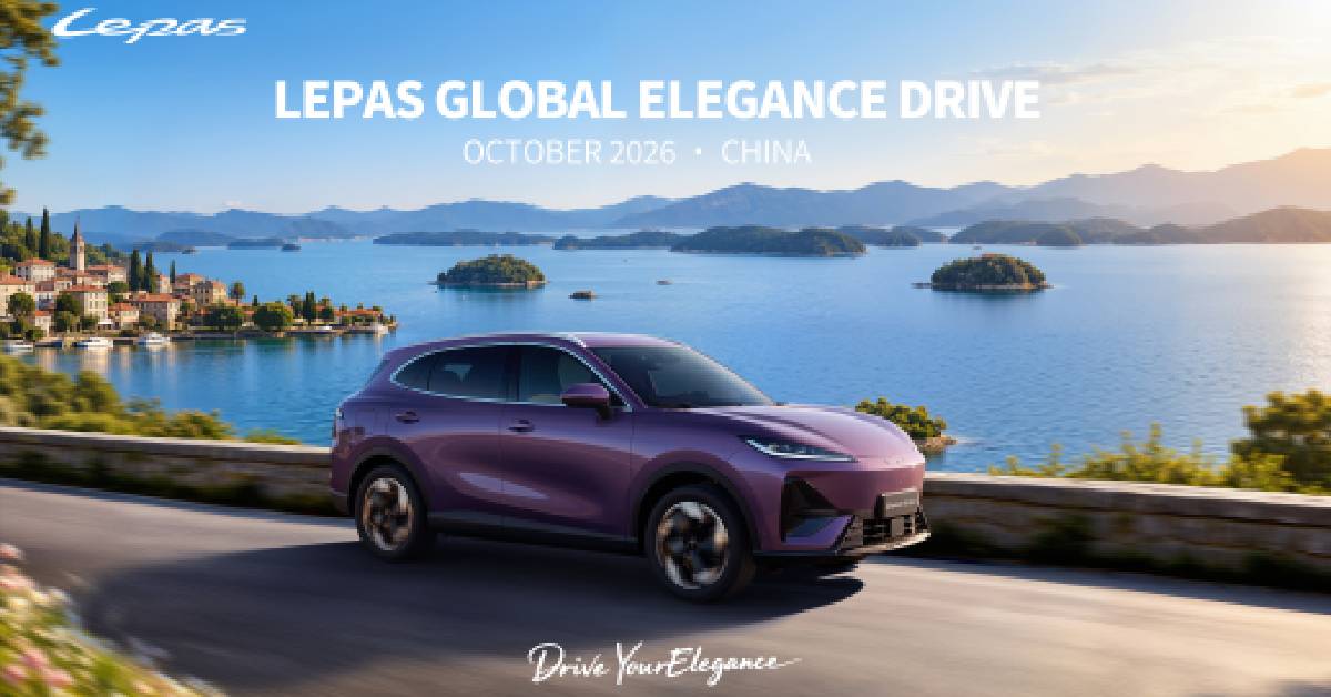 LEPAS L6 EV เปิดฉาก “LEPAS Global Elegance Drive” จากเซี่ยงไฮ้สู่อู๋หู ครั้งแรกของโลก