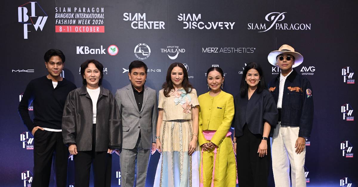 Siam Paragon BIFW 2026 ผนึกพลังดีไซเนอร์ไทย ยกระดับวงการแฟชั่นสู่อนาคต